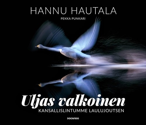 Hautala, Punkari: Uljas valkoinen - kansallislintumme laulujouts
